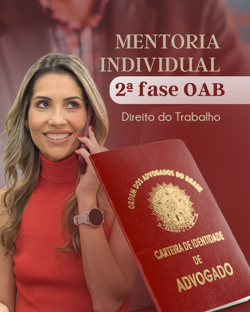 MENTORIA INDIVIDUAL para 2ª fase EXAME XXXIX – Direito do Trabalho